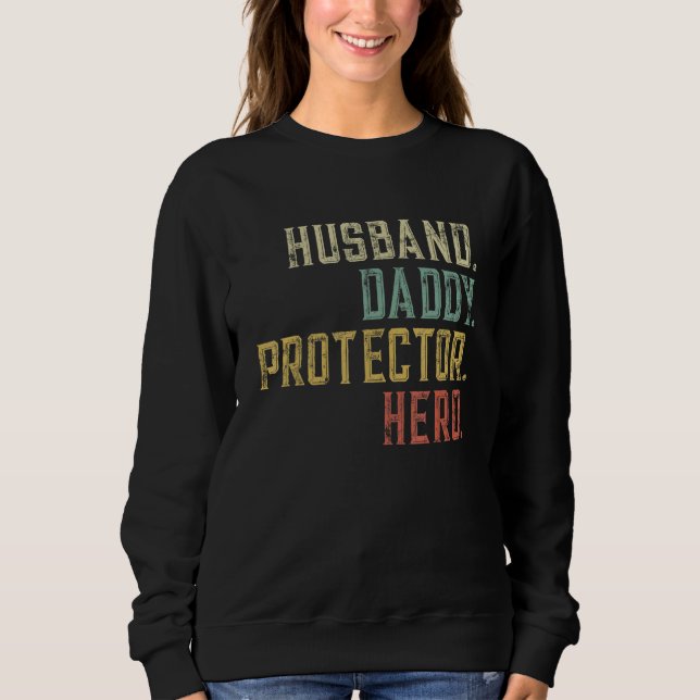Mens Husband Daddy Protector Hero Fun For Grandfat Sweatshirt (Front)