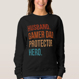 Mens Husband Gamer Dad Protector Hero Father Dad G Sweatshirt