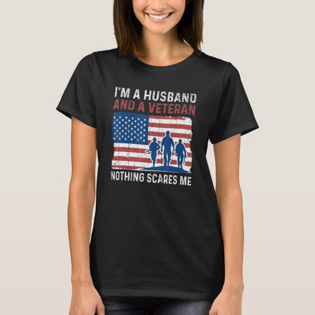 Mens Husband Nothing Scares Me American Proud Vete T-Shirt (Front)
