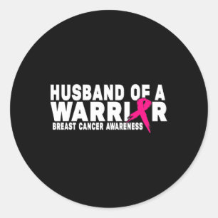 Mens Husbynd Of A Warrior Breast Cancer Awareness  Classic Round Sticker