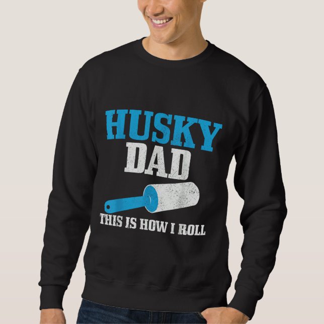 Mens Husky Dad Dog Hair Funny Siberian Husky Sweatshirt (Front)