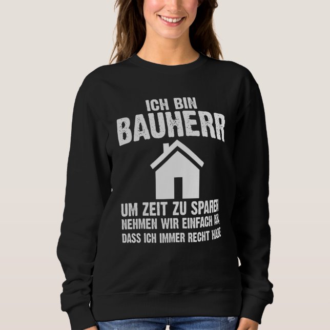 Mens I am a builder to save time funny saying Sweatshirt (Front)
