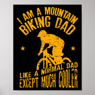 Mens I Am A Mountain Biking Dad Funny Design For C Poster