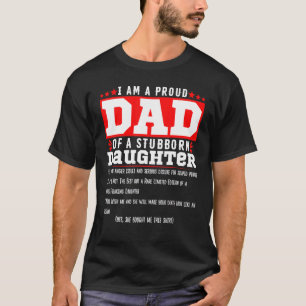 Mens I Am A Proud Dad Of A Stubborn Daughter Fath T-Shirt
