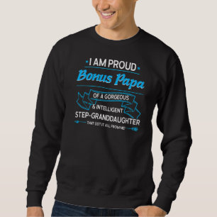 Mens I Am Proud Bonus Papa Of A Stepdaughter Bonus Sweatshirt