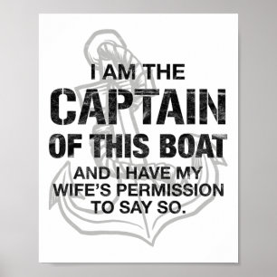 Mens I Am The Captain Of This Boat Funny Boating  Poster