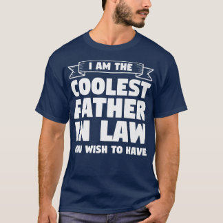 Mens I am the coolest father in law son in law  T-Shirt