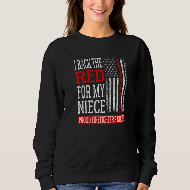 Mens I Back The Red For My Niece Firefighter's Unc Sweatshirt (Front)