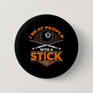 Mens I Beat People With A Stick 8 Ball Billiards P 6 Cm Round Badge