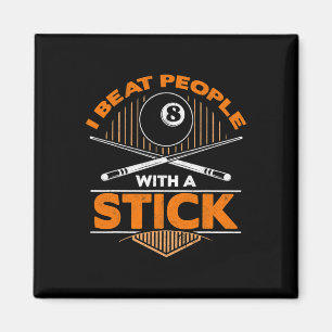 Mens I Beat People With A Stick 8 Ball Billiards P Magnet