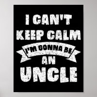 Mens I Can't Keep Calm I'm Gonna Be An Uncle Funny