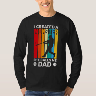 Mens I Created A Monster She Call Me Dad Baseball T-Shirt