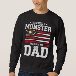 Mens I Created A Monster She Calls Me Dad Softball Sweatshirt