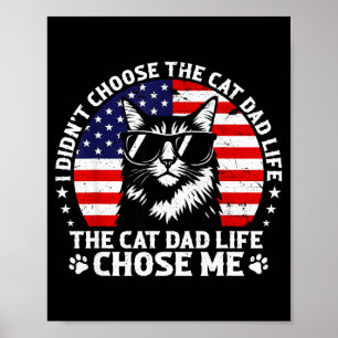 Mens I Didn't Choose The Cat Dad Life Chose Me  Poster