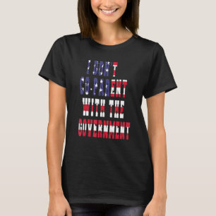 Mens I Dont Co Parent With The Government Mum Dad T-Shirt
