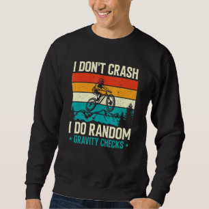 Mens I Dont Crash I Do Random Gravity Checks Sweatshirt