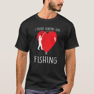 Mens I Found Genuine Love In Fishing Valentine's D T-Shirt
