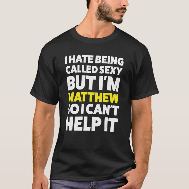 Mens I hate being called I'm Matthew Math Name Mat T-Shirt (Front)