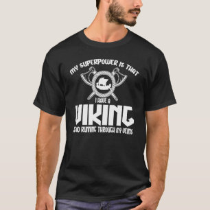Mens I have a viking blood running throuch my vein T-Shirt