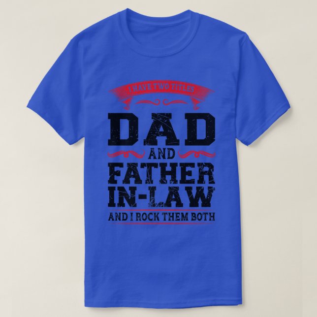 Mens I have dad and father inlaw dadinlaw  T-Shirt (Design Front)