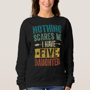 Mens I Have Five Daughters Retro  Dad Clothing Fat Sweatshirt