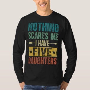 Mens I Have Five Daughters Retro Dad Clothing Fat T-Shirt