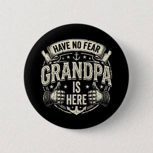 Mens I Have No Fear Grandpa Is Here 6 Cm Round Badge