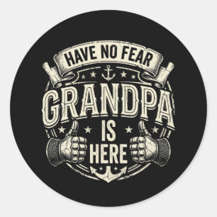 Mens I Have No Fear Grandpa Is Here Classic Round Sticker