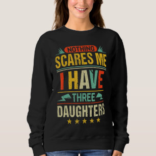 Mens I Have Three Daughters Retro Dad Clothing Fa Sweatshirt
