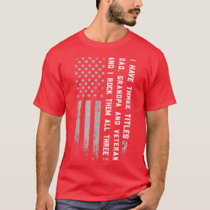 Mens I have three titles dad , grandpa grandfather T-Shirt