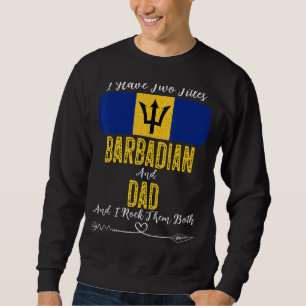 Mens I Have Two Titles Barbadian And Dad Barbados Sweatshirt