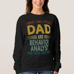 Mens I Have Two Titles Dad And Behaviour Analyst F Sweatshirt