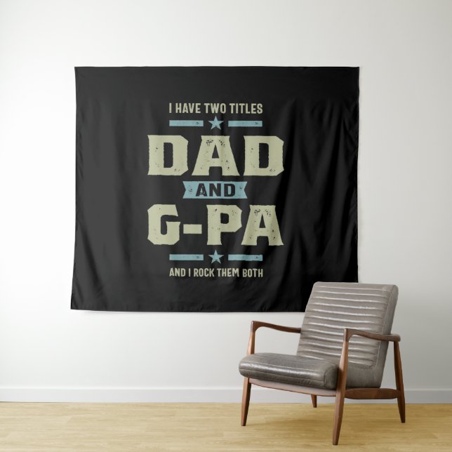 Mens I Have Two Titles Dad and G-Pa Tapestry (In Situ (Horizontal))