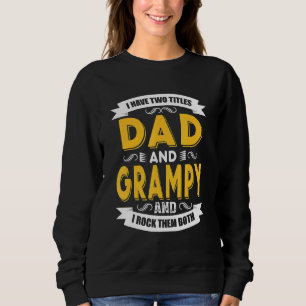 Mens I Have Two Titles Dad And Grampy Vinatge Fath Sweatshirt