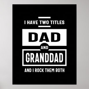 Mens I Have Two Titles Dad and Granddad Gift Poster