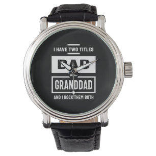 Mens I Have Two Titles Dad and Granddad Gift Watch