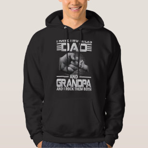 Mens I Have Two Titles Dad And Grandpa Father's Da Hoodie