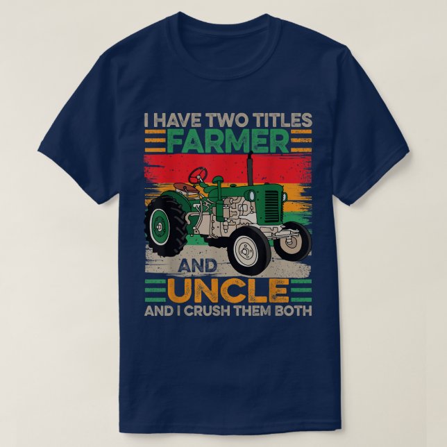 Mens I Have Two Titles Farmer and Uncle Fathers Da T-Shirt (Design Front)