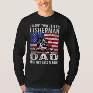 Mens I Have Two Titles Fisherman And Dad Vintage A T-Shirt