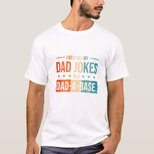 Mens I Keep All My Dad Jokes In A Dad A Base Fathe T-Shirt