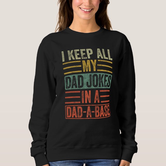 Mens I Keep All My Dad Jokes In A Dad A Base  Vint Sweatshirt (Front)