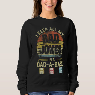 Mens I Keep All My Dad Jokes In A Dad A Base Vinta Sweatshirt