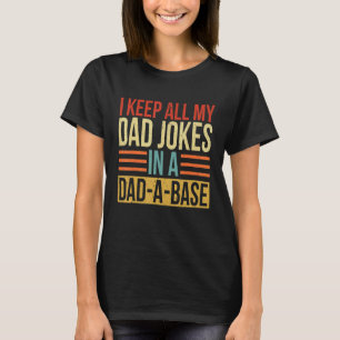 Mens I Keep All My Dad Jokes In A Dad A Base Vinta T-Shirt