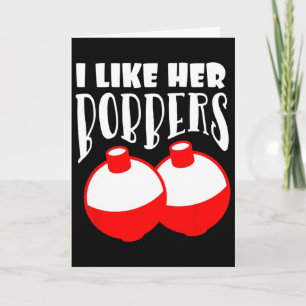 Men's I Like Her Bobbers Funny Fishing Couples Gif Card
