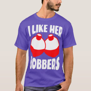 Mens I Like Her Bobbers Funny Fishing Couples Gift T-Shirt