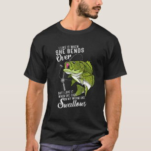 Mens I Like It When She Bends Over Fishing Father T-Shirt
