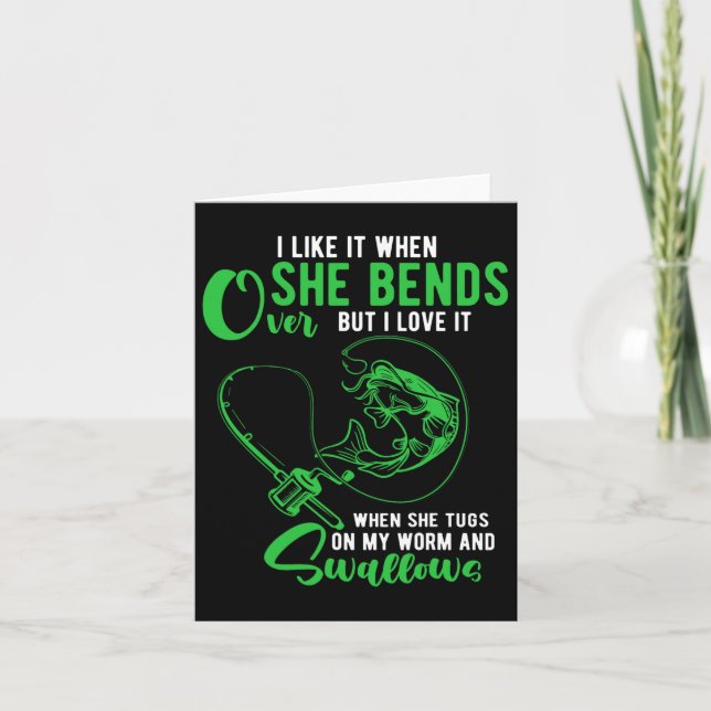 Mens I Like It When She Bends Over Funny Fishing A Card (Front)
