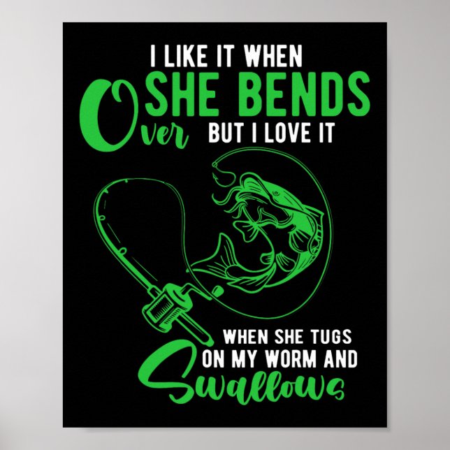 Mens I Like It When She Bends Over Funny Fishing A Poster (Front)