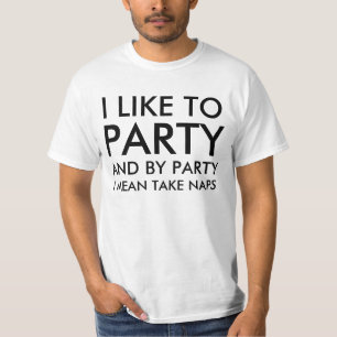 Mens I Like To Party And By Party I mean Take Naps T-Shirt
