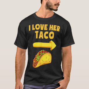 Mens I Love Her Taco Funny Matching Couple Cinco D T-Shirt